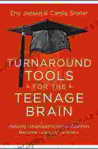 Turnaround Tools for the Teenage Brain: Helping Underperforming Students Become Lifelong Learners