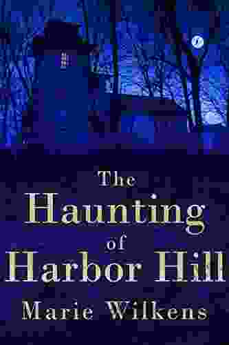 The Haunting of Harbor Hill: A Riveting Haunted House Mystery (A Riveting Haunted House Mystery 45)