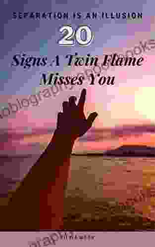 20 Signs A Twin Flame Misses You: The 24 Hour Connection (My Twin Soul Journals 2)