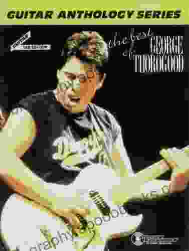 The Best Of George Thorogood / The Guitar Anthology S (Guitar Anthology Series)