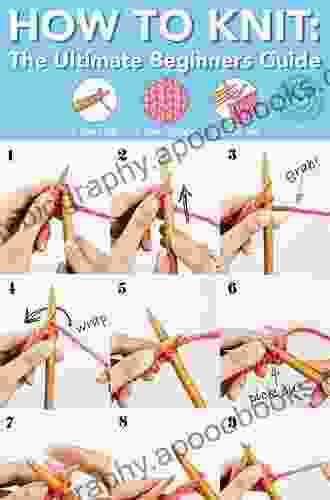 KNITTING TECHNIQUES FOR BEGINNERS: The Unique Step by Step Guide for Knitting with DIY Projects on Cozy blankets Head Scarf Winter Sweater Lovers Counterpane Ladies bags and more