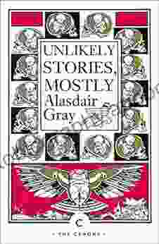 Unlikely Stories Mostly (Canongate Classics)