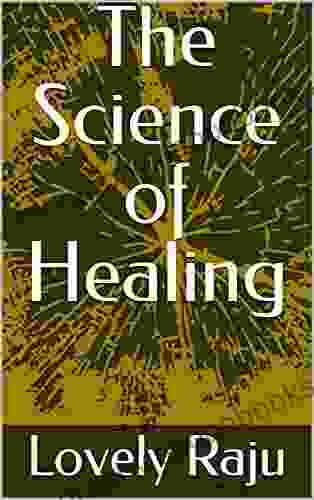 The Science Of Healing Lovely Raju