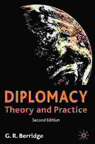 Diplomacy: Theory and Practice G R Berridge