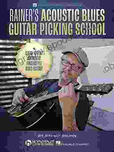 Rainer s Acoustic Blues Guitar Picking School: Learn to Play Authentic Fingerstyle Blues Guitar