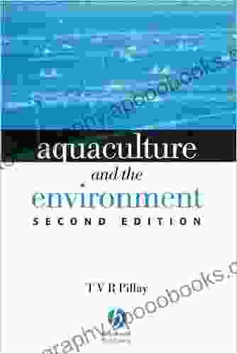 Aquaculture And The Environment T V R Pillay