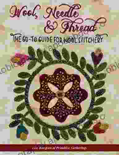 Wool Needle Thread: The Go To Guide for Wool Stitchery