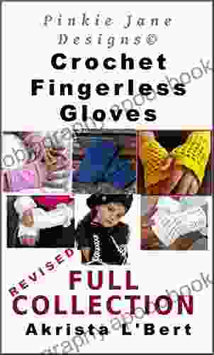 Pinkie Jane Designs Crochet Fingerless Gloves Pattern EBook: Revised And Updated