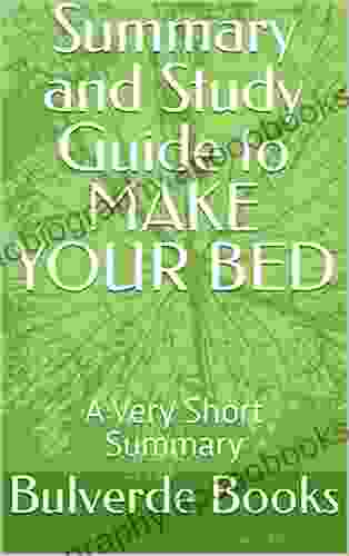 Summary and Study Guide to MAKE YOUR BED : A Very Short Summary