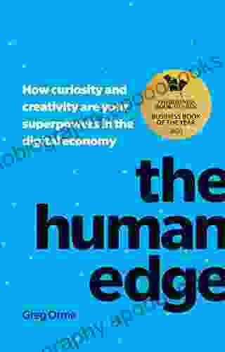 Orme: The Human Edge (PDF): How Curiosity and Creativity Are Your Superpowers in the Digital Economy