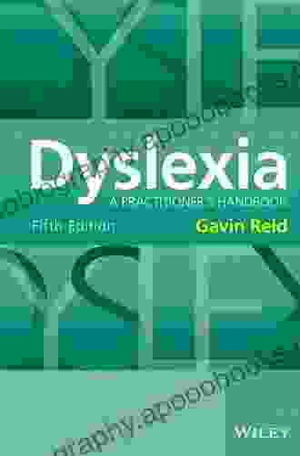 Dyslexia: A Practitioner S Handbook Gavin Reid