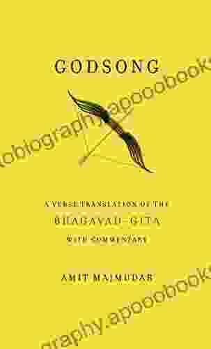 Godsong: A Verse Translation Of The Bhagavad Gita With Commentary