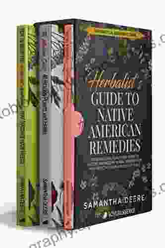 Herbalist S Guide To Native American Remedies: From Medicinal Plants And Herbs To Ancient And Modern Herbal Remedies For Your Effective Home Apothecary Learning From Our Natural Environment)