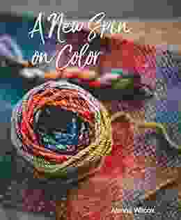 A New Spin On Color: for spinning yarn: how to spin dyed wool roving for different color outcomes in handspun yarn