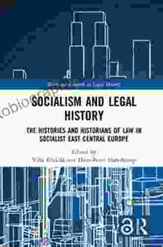 Socialism And Legal History: The Histories And Historians Of Law In Socialist East Central Europe (Routledge Research In Legal History)