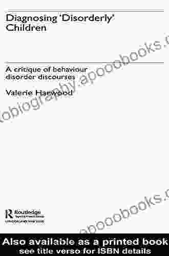 Diagnosing Disorderly Children: A critique of behaviour disorder discourses