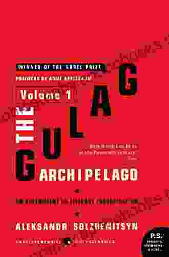 The Gulag Archipelago Volume 1 : An Experiment in Literary Investigation