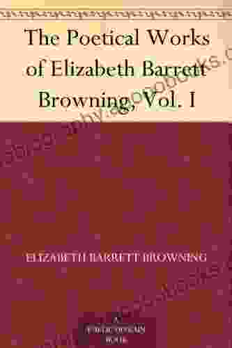 The Poetical Works Of Elizabeth Barrett Browning Vol I