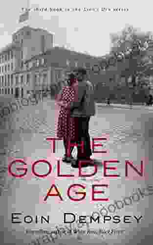 The Golden Age: A Family Drama In Hitler S Berlin In The 1930 S (The Lion S Den 3)