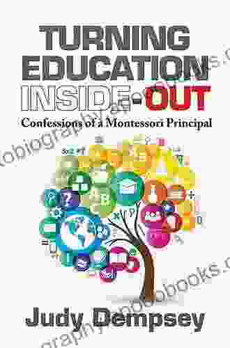 Turning Education Inside Out: Confessions of a Montessori Principal