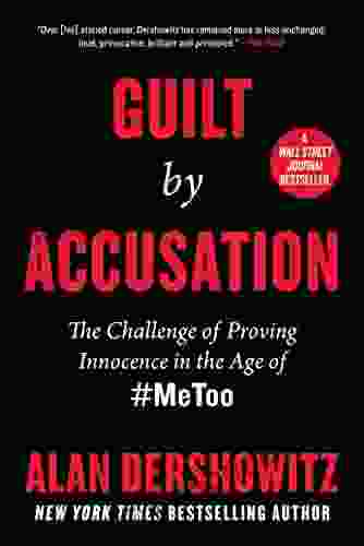 Guilt By Accusation: The Challenge Of Proving Innocence In The Age Of #MeToo