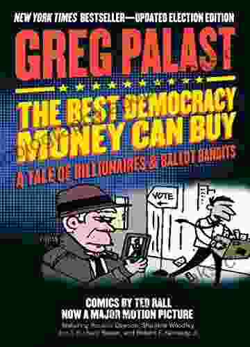 The Best Democracy Money Can Buy: A Tale Of Billionaires Ballot Bandits