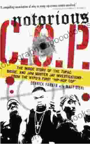 Notorious C O P : The Inside Story of the Tupac Biggie and Jam Master Jay Investigations from NYPD s First Hip Hop Cop