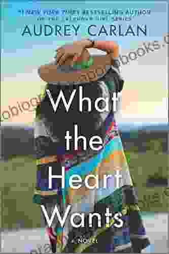 What the Heart Wants: A Novel (The Wish 1)