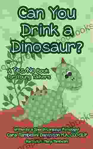 Can You Drink a Dinosaur?: A Yes/No for Young Talkers