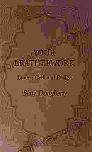 Your Leatherwork With Plates and Diagrams by the Author